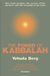 The Power Of Kabbalah: This book contains the secrets of the universe and the meaning of our lives