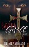 Saving Neesh Santiago Saving Grace Paperback