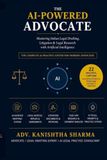 The AI-Powered Advocate: Mastering Indian Legal Drafting, Litigation & Legal Research with Artificial Intelligence