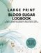 Large Print Blood Sugar Logbook