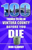 100 Reedy Press 100 Things to Do in Ventura County Before You Die