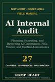 AI Internal Audit Field Manual: Planning, Executing, and Reporting AI Governance, Risk, Vendor, and Control Assessments