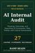 AI Internal Audit Field Manual: Planning, Executing, and Reporting AI Governance, Risk, Vendor, and Control Assessments