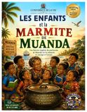 Les Enfants et la Marmite de Muanda: Une histoire inspirée du patrimoine de Muanda sur la mémoire, le courage et l'avenir