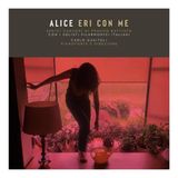 Eri Alice, I Solisti Filarmonici Italiani - Eri Con Me (Sedici Canzoni Di Franco Battiato) (2 LP)