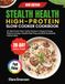 Stealth Health High-Protein Slow Cooker Cookbook