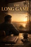 The Long Game: A Guided Journal for Men Navigating Midlife