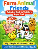 Farm Animal Friends Coloring Book for Toddlers Ages 2-4