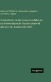 Comentarios Antigonos Verlag Comentarios de las cosas sucedidas en los Paises Baxos de Flandes desde el año de 1594 hasta el de 1598 Hardcover