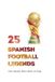 25 Spanish Football Legends: The Heroes Who Built La Roja