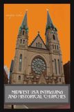 Midwest Independently Published Midwest USA Intriguing and Historical Churches Paperback