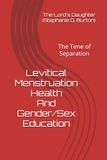 Levitical Menstruation Health And Gender/Sex Education: The Time of Separation