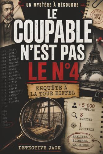 Le coupable n’est pas le n°4 | Enquête à la Tour Eiffel: Le dossier idéal pour débuter | +5 000 suspects, 8 indices, 1 coupable | Analysez. Éliminez. Triomphez.