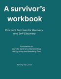 A Icecat A survivors workbook: Practical Exercises for recovery and self discovery