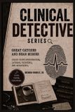 Clinical Independently Published Clinical Detective Series: Great Catches and Near Misses - 25 Medical Vignette Puzzles with Visual C- Clinical Detective Series Paperback