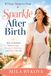 10 Easy Steps to Your Sparkle After Birth