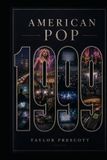 American Pop 1999: The Year at the Edge