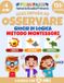 Oggi Primi Passi Oggi Imparo ad Osservare - Giochi di Logica per Bambini