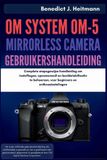 OM System OM-5 Mirrorless Camera Gebruikershandleiding