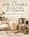 The Soy Candle Making Handbook