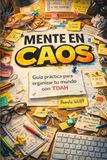 Mente en Caos: Un cuaderno guiado para adolescentes con TDAH: sistemas reales, cero motivación falsa