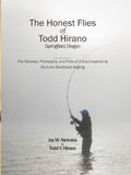 The Honest Flies of Todd Hirano — Springfield, Oregon: Volume VIII in the Honest Flies Series: The Genesis, Philosophy, and Flies of A Soul Inspired by Dry-Line Steelhead Angling