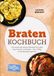 Lindenhain Verlag Livre de cuisine pour rôtis : Les recettes de rôtis les plus savoureuses pour tous les goûts et toutes les occasions - tendres, juteux, croustillants et garantis de réussir - y compris marinades, saumures, sauces et bien plus encore.
