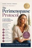 The Perimenopause Protocol: A Twelve-Week, Evidence-Based Plan for the Transition