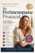 The Perimenopause Protocol: A Twelve-Week, Evidence-Based Plan for the Transition