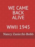 WE CAME BACK ALIVE