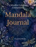 Mandala Journal: A Mindful Coloring Companion