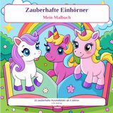 Zauberhafte Einhörner: Mein Malbuch