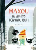 Maxou ne veut pas dormir du tout !