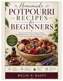 Homemade Potpourri Recipes for Beginners