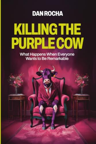 Killing the Purple Cow: What Happens When Everyone Wants to Be Remarkable