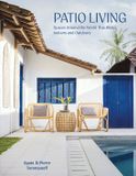Patio Schiffer Publishing Ltd Patio Living: Spaces Around the World That Blend Indoors and Outdoors