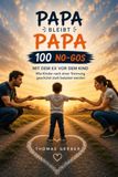 Papa bleibt Papa 100 No-Gos mit dem Ex vor dem Kind