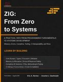 Zig: From Zero to Systems: A Practical Path from Programming Fundamentals to Systems Development