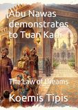 Abu Nawas demonstrates to Tuan Kadi: The Law of Dreams