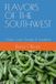 FLAVORS OF THE SOUTHWEST: Chiles, Corn, Smoke & Tradition