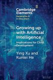 Growing Cambridge University Press Elements in Generative AI in Education- Growing up with Artificial Intelligence