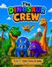 The Dinosaur Crew 3-in-1: Color, Facts & Audio