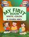 My First Book: Write, Color & Learn ABCs: Fun & Educational Coloring for Kids Ages 3-6