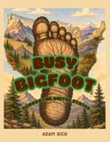 Busy Bigfoot Across the United States: A Coloring Adventure Through 49 States of Legendary Sightings