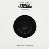 Primo sguardo. Per cominciare. Little Eyes. Ediz. illustrata (Vol. 1)
