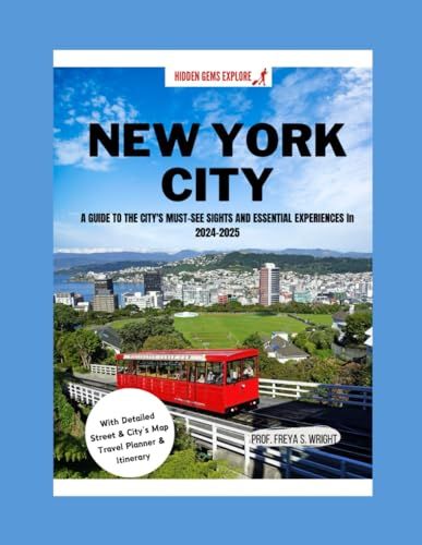 NEW YORK CITY: 2024-2025 Guide to Must-See Sights & Experiences