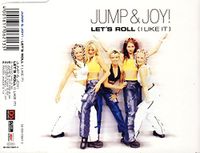Let's Jump & Joy - Let's Roll - I Like It (Radio Mix / Jump & Joy Mix / Double-A Mix / DJ Let It Roll / Radio Jingle)
