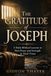 The Gratitude of Joseph: 5 Daily Biblical Lessons to Find Peace and Strength in Hard Times