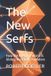 The Libri GmbH The New Serfs: How the Western World Is Sliding Back Into Feudalism