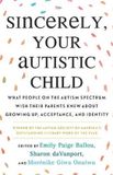 Sincerely, Beacon Press Sincerely, Your Autistic Child
